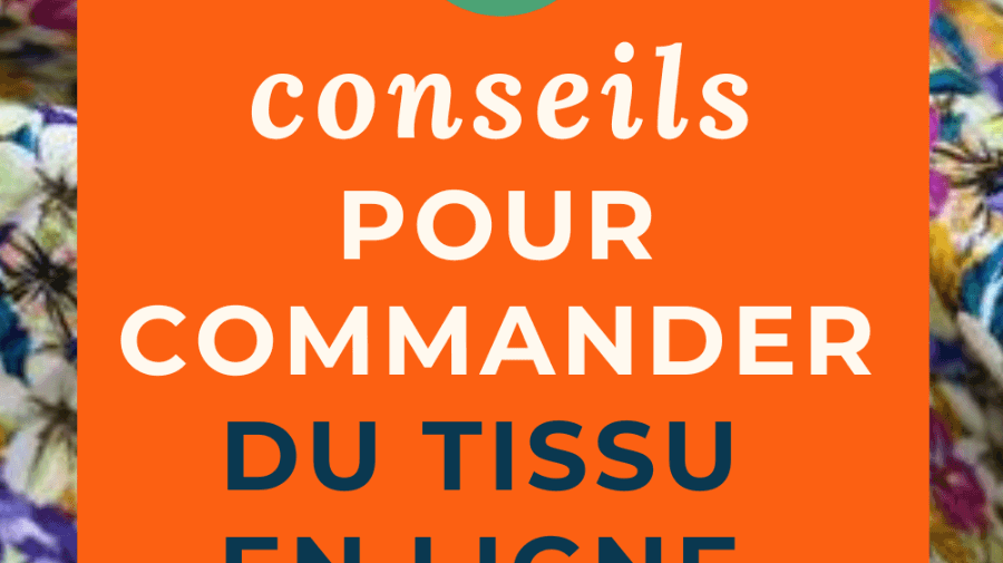 10 conseils pour commander du tissu en ligne - My Little Coupon