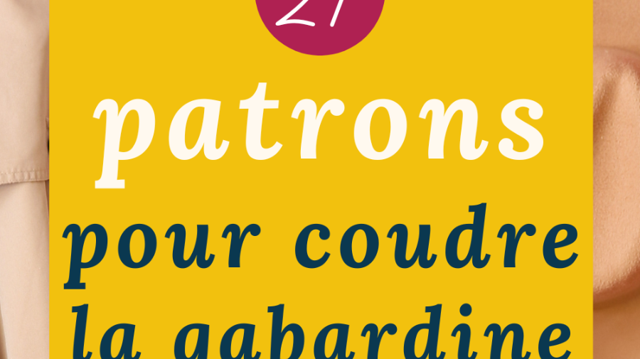 21 idées de patrons de couture parfaits pour coudre de la gabardine - My Little Coupon