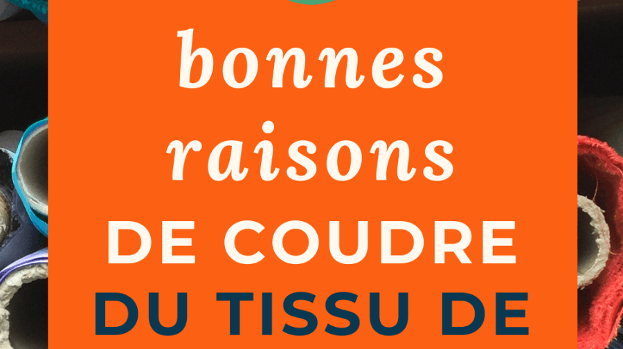 6 bonnes raisons de choisir des tissus de qualité pour coudre ses vêtements - My Little Coupon