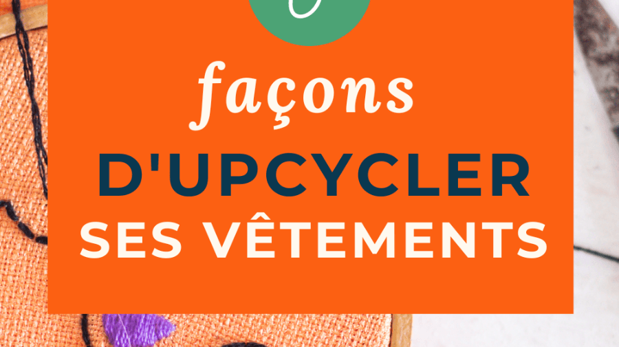 6 façons de faire de l’upcycling de vêtements - My Little Coupon