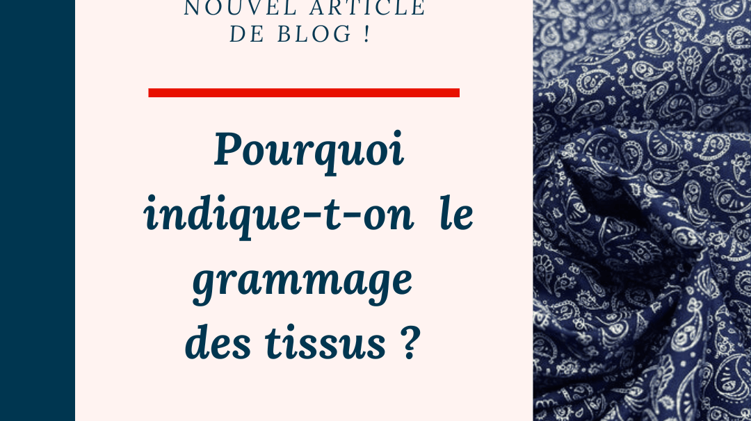 Pourquoi indique-t-on le grammage des tissus ? - My Little Coupon