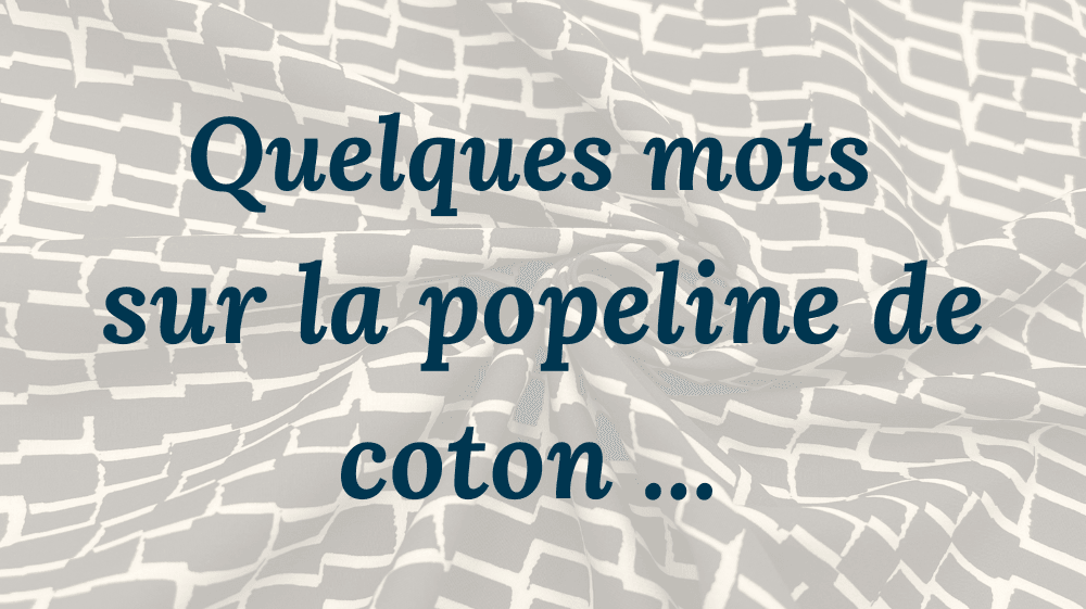 Qu'est ce que la popeline de coton ? - My Little Coupon