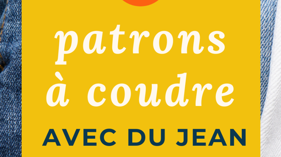 Que coudre avec du denim ? 25 idées de patrons de couture - My Little Coupon