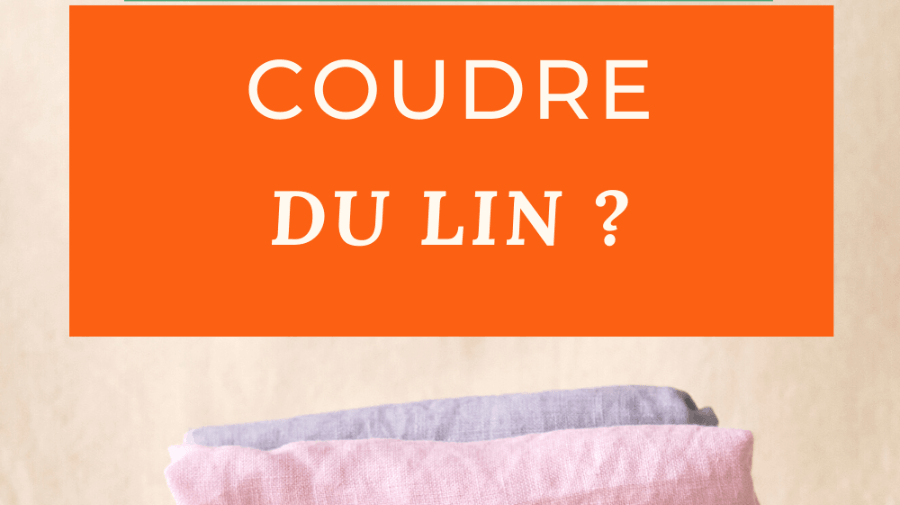 Quoi coudre avec du tissu lin ? Nos idées et conseils couture ! - My Little Coupon