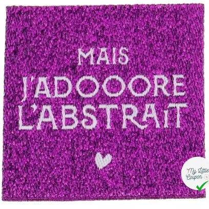 ÉTIQUETTE À COUDRE TISSÉES BOHIN - " MAIS J'ADORE L'ABSTRAIT " - My Little Coupon