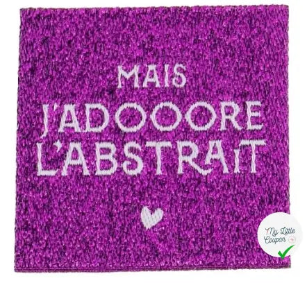ÉTIQUETTE À COUDRE TISSÉES BOHIN - " MAIS J'ADORE L'ABSTRAIT " - My Little Coupon