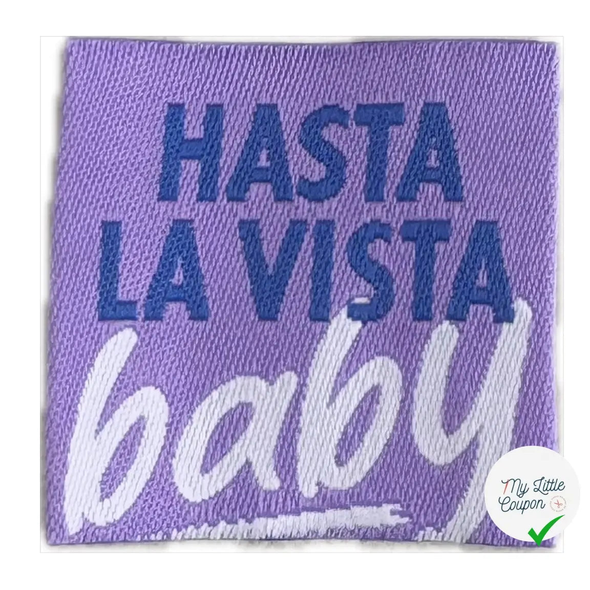 ÉTIQUETTES TISSÉES À COUDRE MODÈLE - HASTA LA VISTA BABY - My Little Coupon