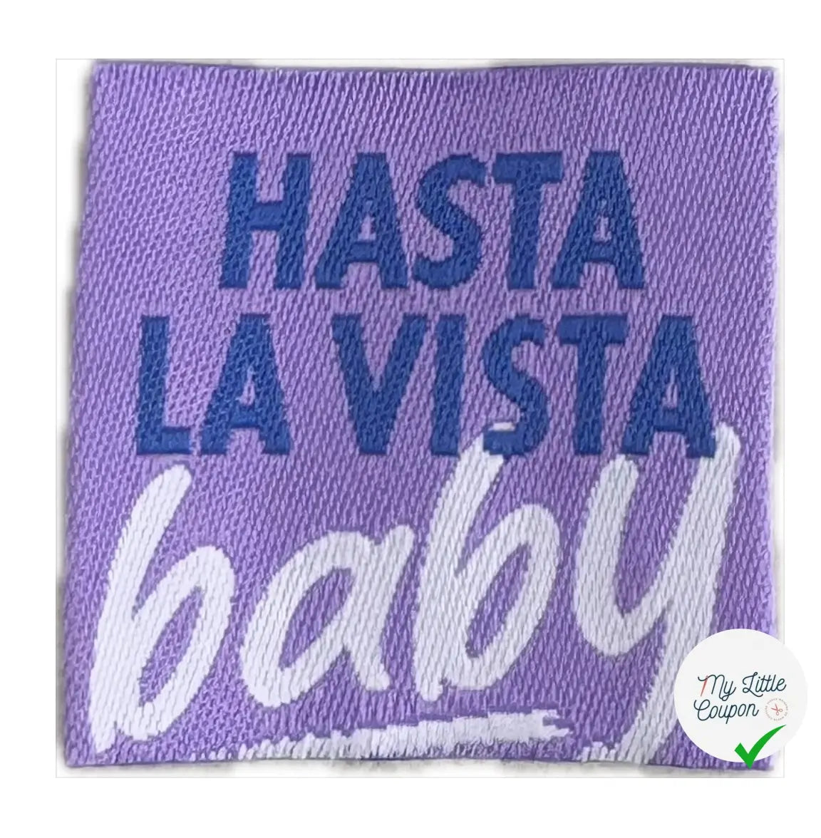 ÉTIQUETTES TISSÉES À COUDRE MODÈLE - HASTA LA VISTA BABY - My Little Coupon