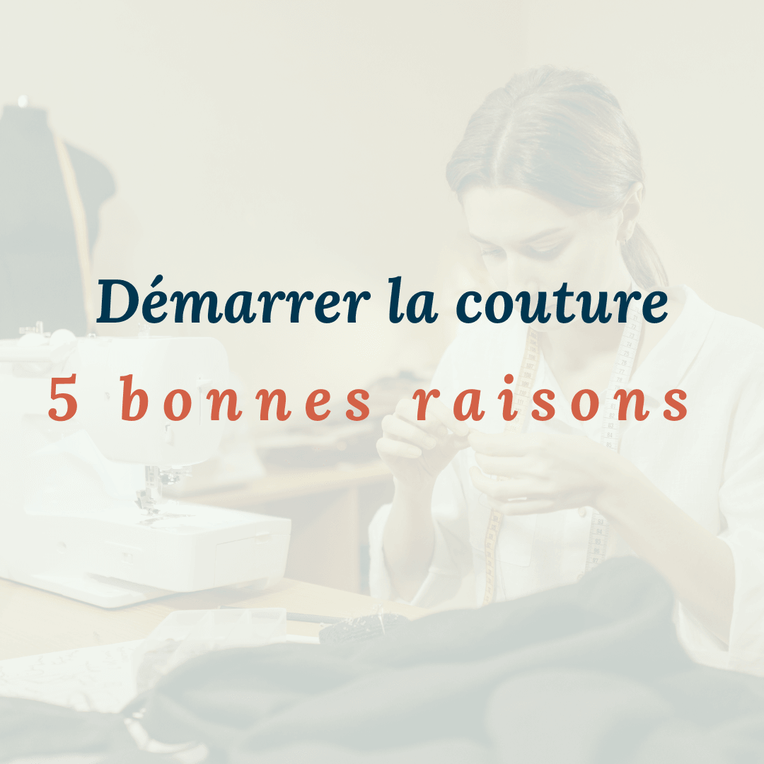5 bonnes raisons de commencer la couture ! - My Little Coupon