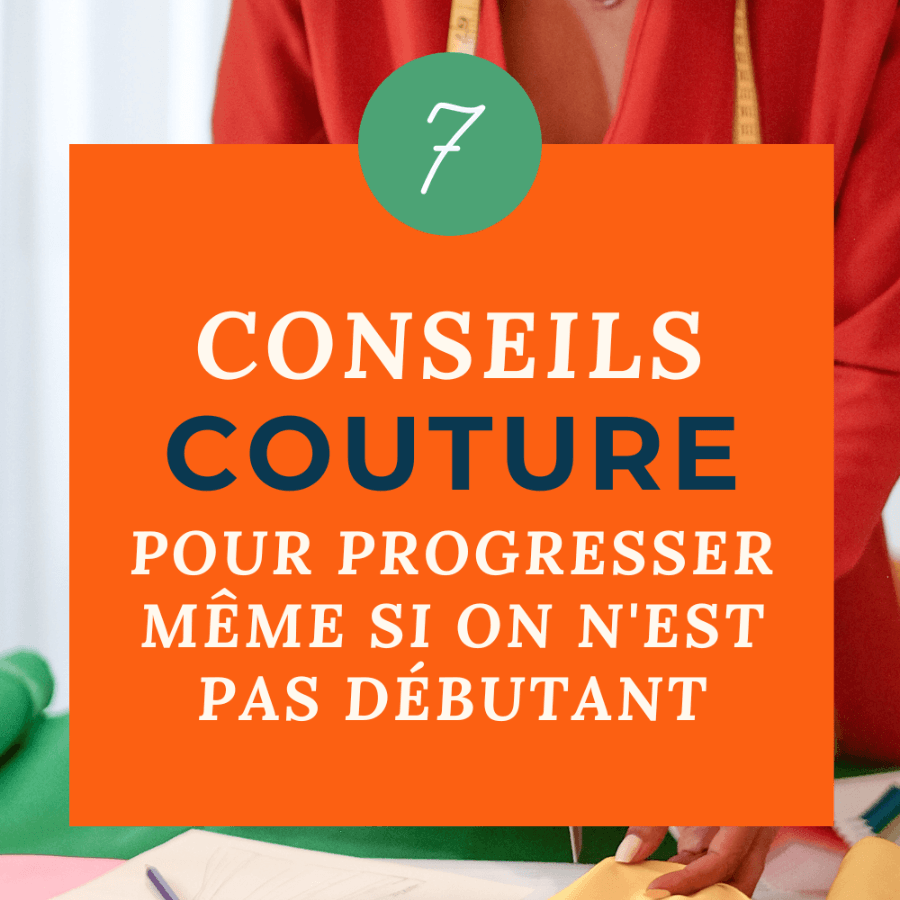 Comment progresser en couture ? - My Little Coupon