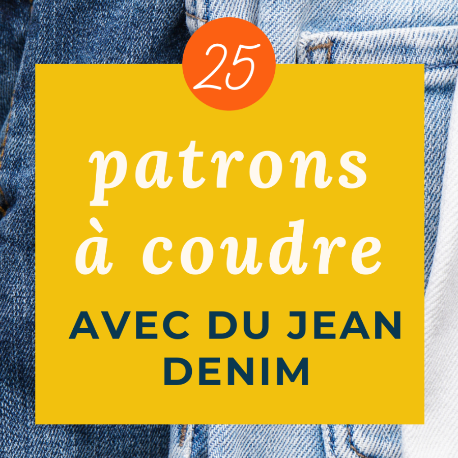 Que coudre avec du denim ? 25 idées de patrons de couture - My Little Coupon
