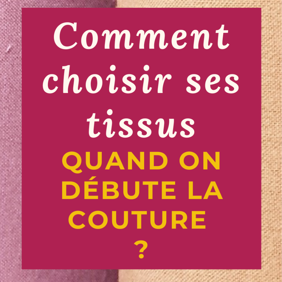 Quels tissus choisir pour débuter la couture ? 7 idées de tissus faciles à coudre accompagnés de conseils et d’inspirations couture pour se lancer ! - My Little Coupon
