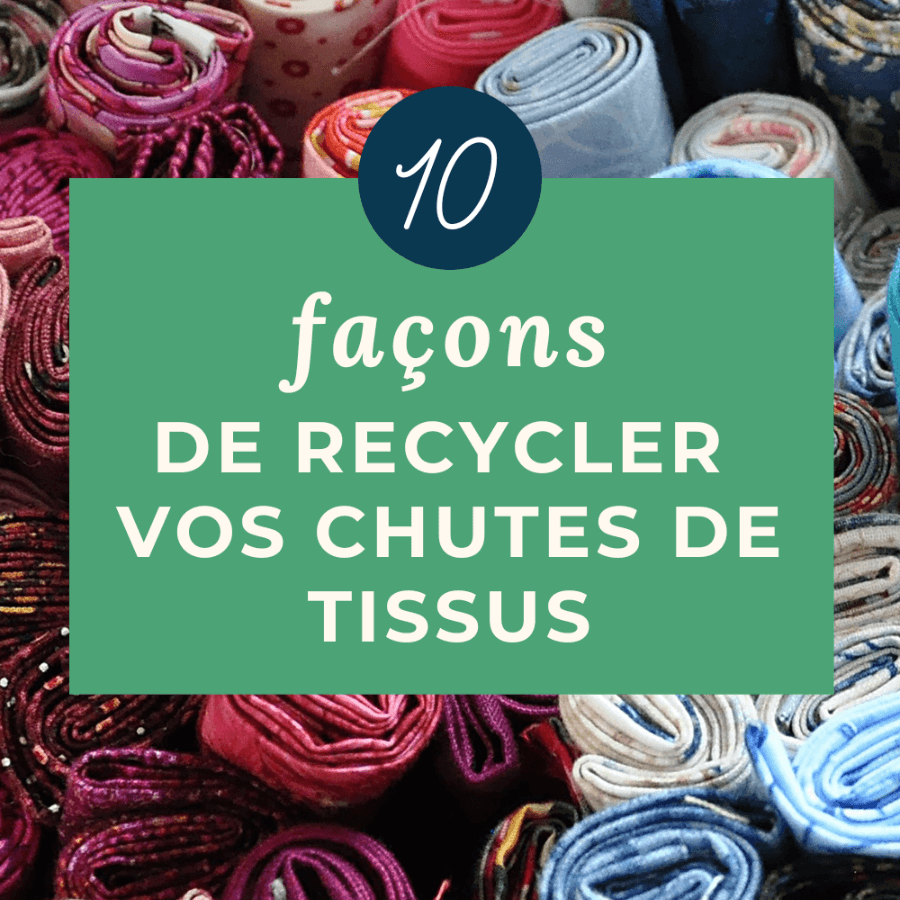 Recyclage des chutes de tissus : 10 idées couture à tester absolument ! - My Little Coupon