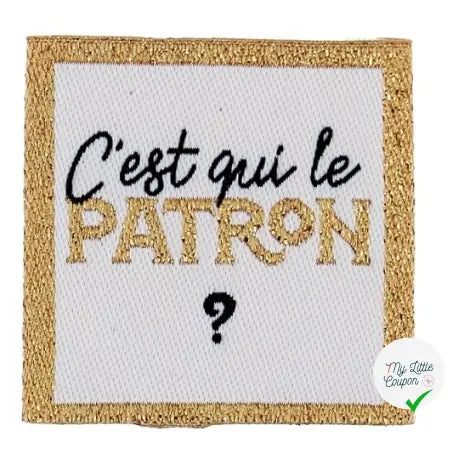 ÉTIQUETTE À COUDRE TISSÉES BOHIN - " C'EST QUI LE PATRON ? " - My Little Coupon